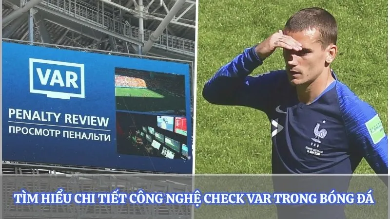 Tìm hiểu chi tiết công nghệ check VAR trong bóng đá 